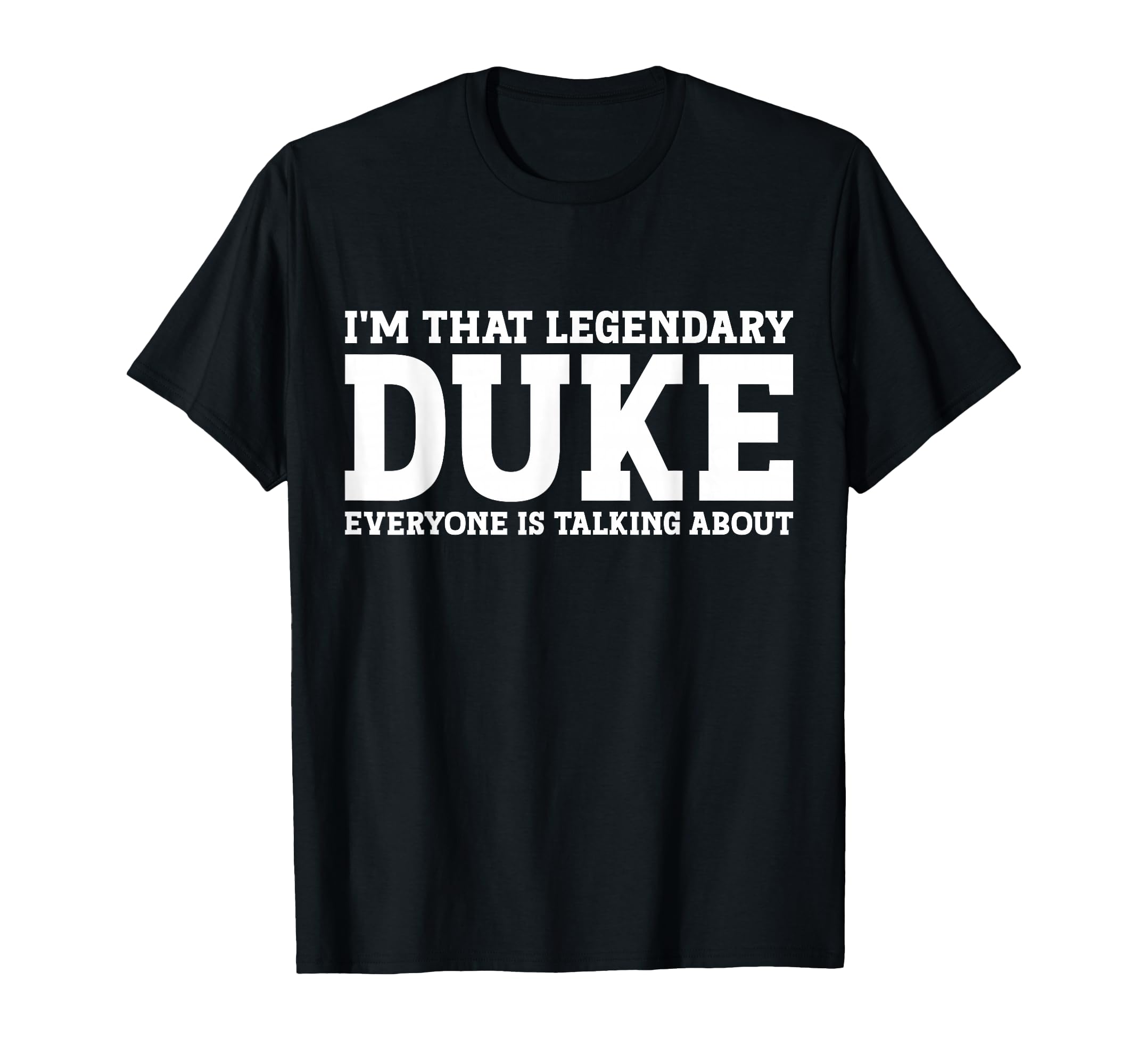 Duke Personal Name Funny Duke Small T-Shirt - Streetwear Style for Adults - T-Shirt, Sweatshirt, Hoodie