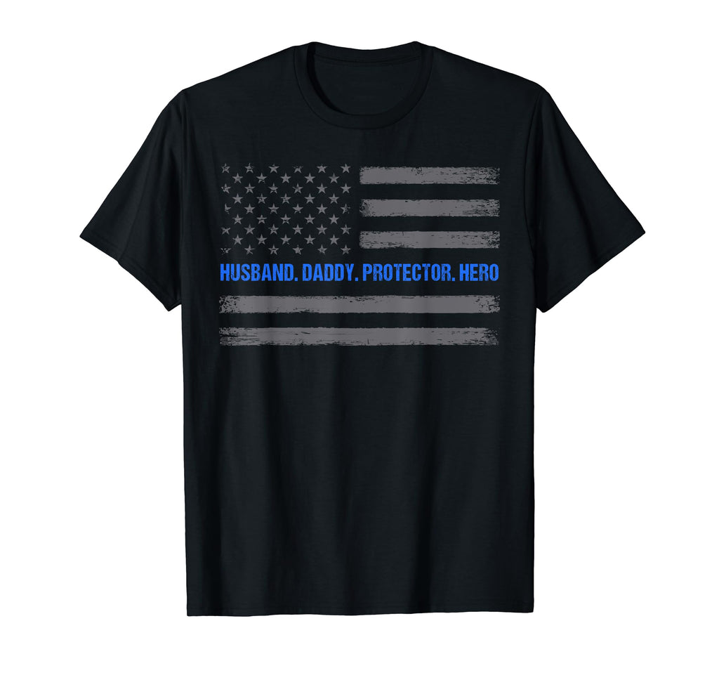 Husband Daddy Protector Hero Police T-Shirt - Novelty Apparel Men Women - T-Shirt, Sweatshirt, Hoodie
