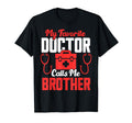 My Favorite Doctor Calls Me Brother T-Shirt - Unique Graphic for Adults - T-Shirt, Sweatshirt, Hoodie