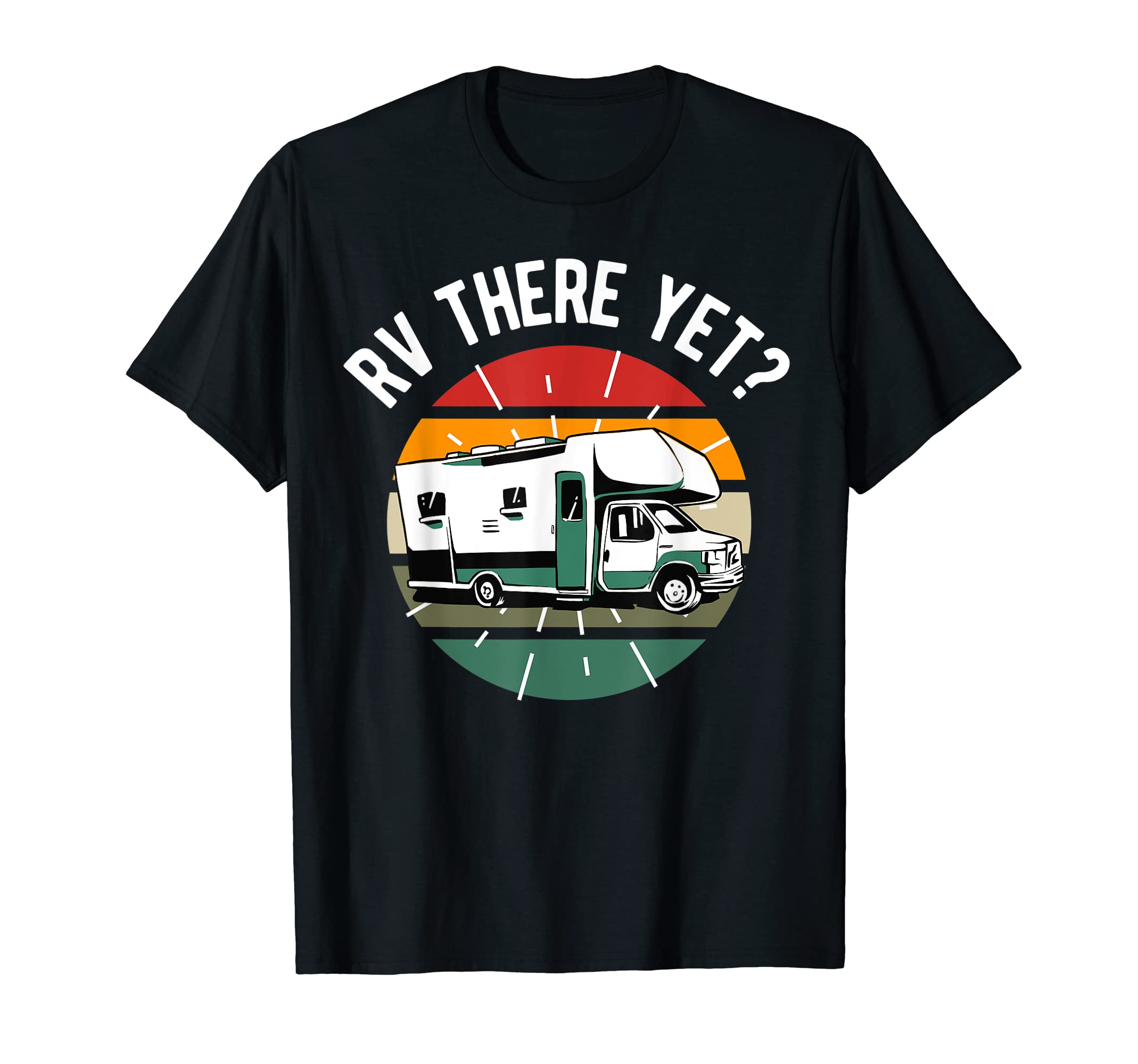 Rv There Yet Dad Joke Funny Camping T-Shirt - Graphic Print Unisex - T-Shirt, Sweatshirt, Hoodie