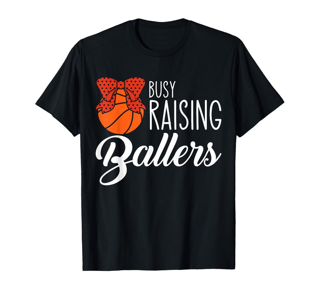 Busy Raising Ballers Basketball Mom T-Shirt - Unique Graphic Unisex - T-Shirt, Sweatshirt, Hoodie