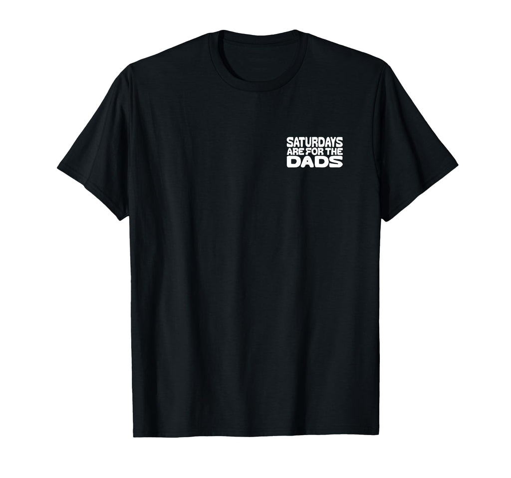 Saturdays Are Dads Beer Gift Fathers Day T-Shirt - Graphic Print Unisex - T-Shirt, Sweatshirt, Hoodie