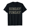 Sunday Funday Sunday Funday T-Shirt - Fun Novelty Design for Adults - T-Shirt, Sweatshirt, Hoodie