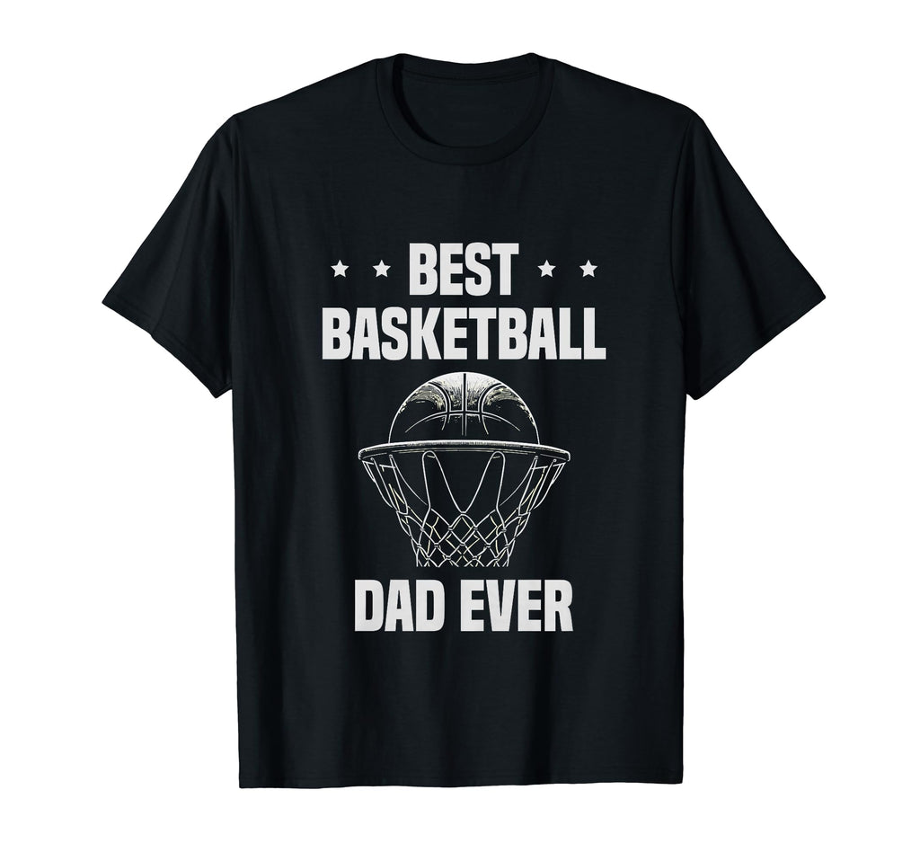 Best Basketball Dad Appreciation T-Shirt - Novelty Apparel Men Women - T-Shirt, Sweatshirt, Hoodie