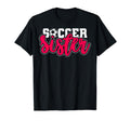 Soccer Sister Soccer Teams Soccer T-Shirt - Fun Novelty Design Men Women - T-Shirt, Sweatshirt, Hoodie