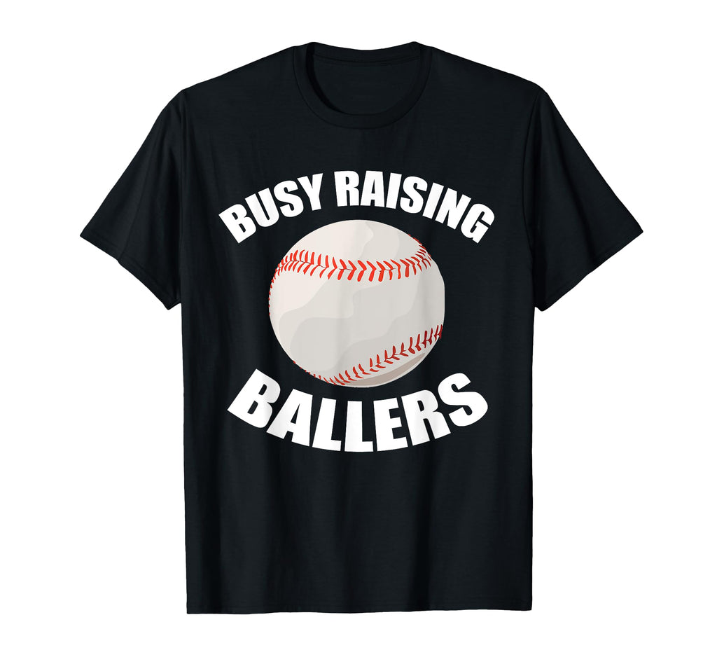 Busy Raising Ballers Sporty Funny T-Shirt - Graphic Print for Adults - T-Shirt, Sweatshirt, Hoodie