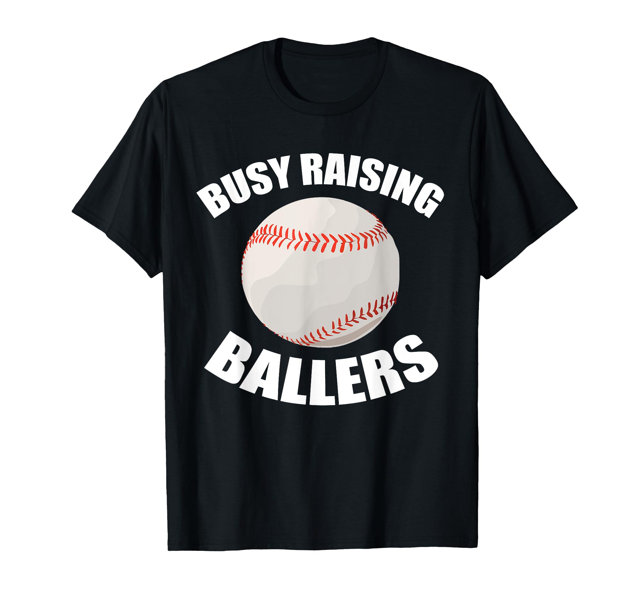 Busy Raising Ballers Sporty Funny T-Shirt - Graphic Print for Adults - T-Shirt, Sweatshirt, Hoodie