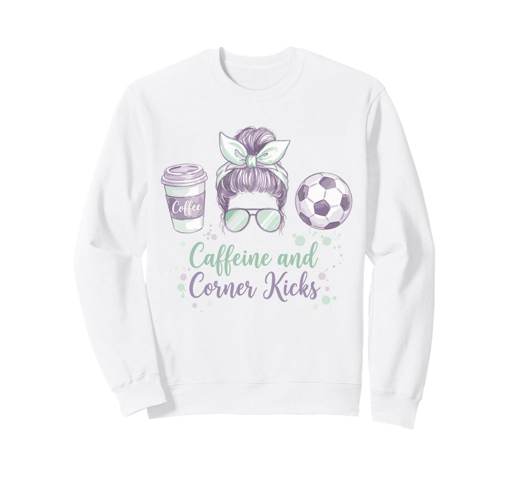 Caffeine And Corner Kicks Momlife Sweatshirt - Custom Art Print Unisex - T-Shirt, Sweatshirt, Hoodie