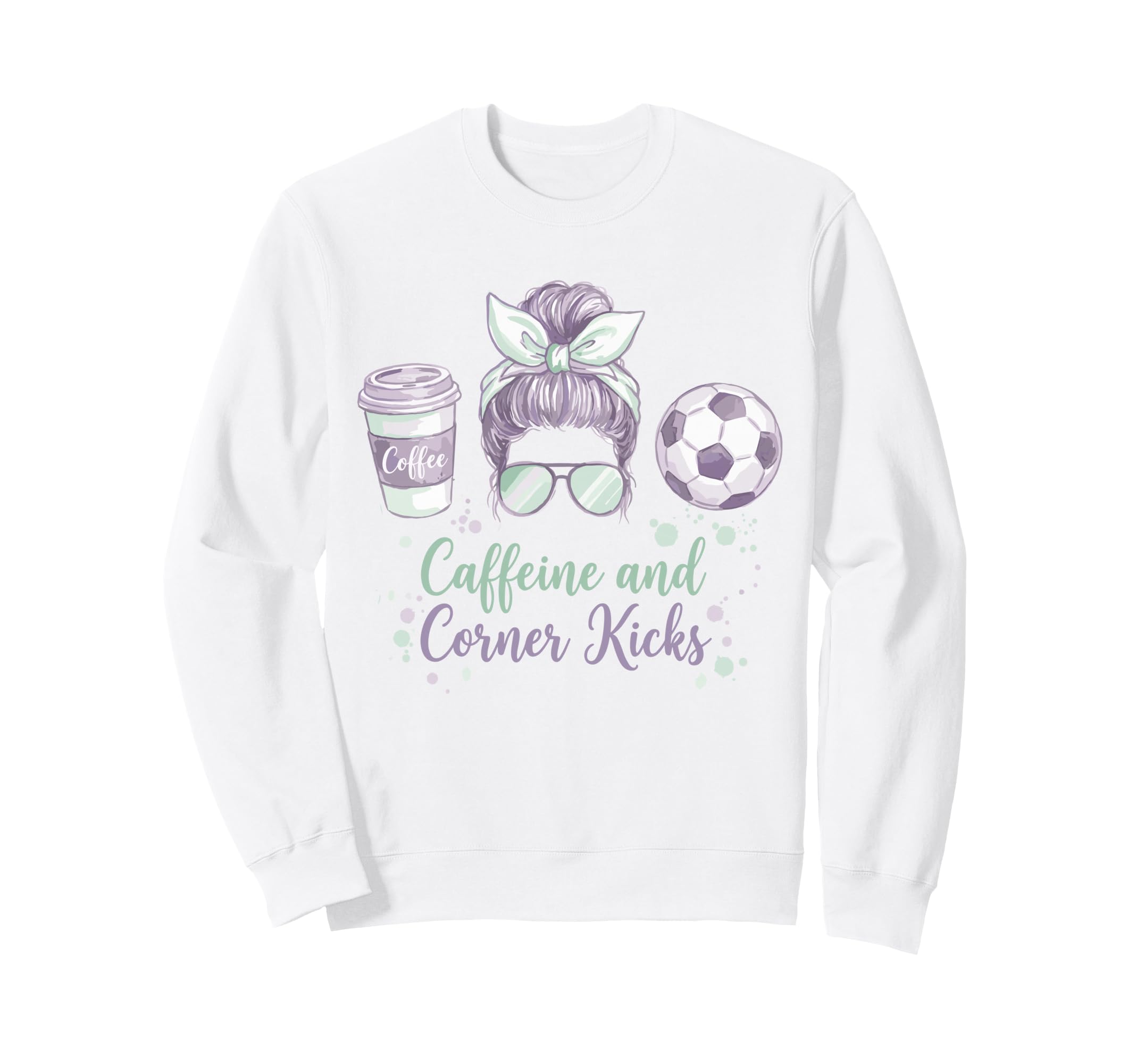 Caffeine And Corner Kicks Momlife Sweatshirt - Custom Art Print Unisex - T-Shirt, Sweatshirt, Hoodie
