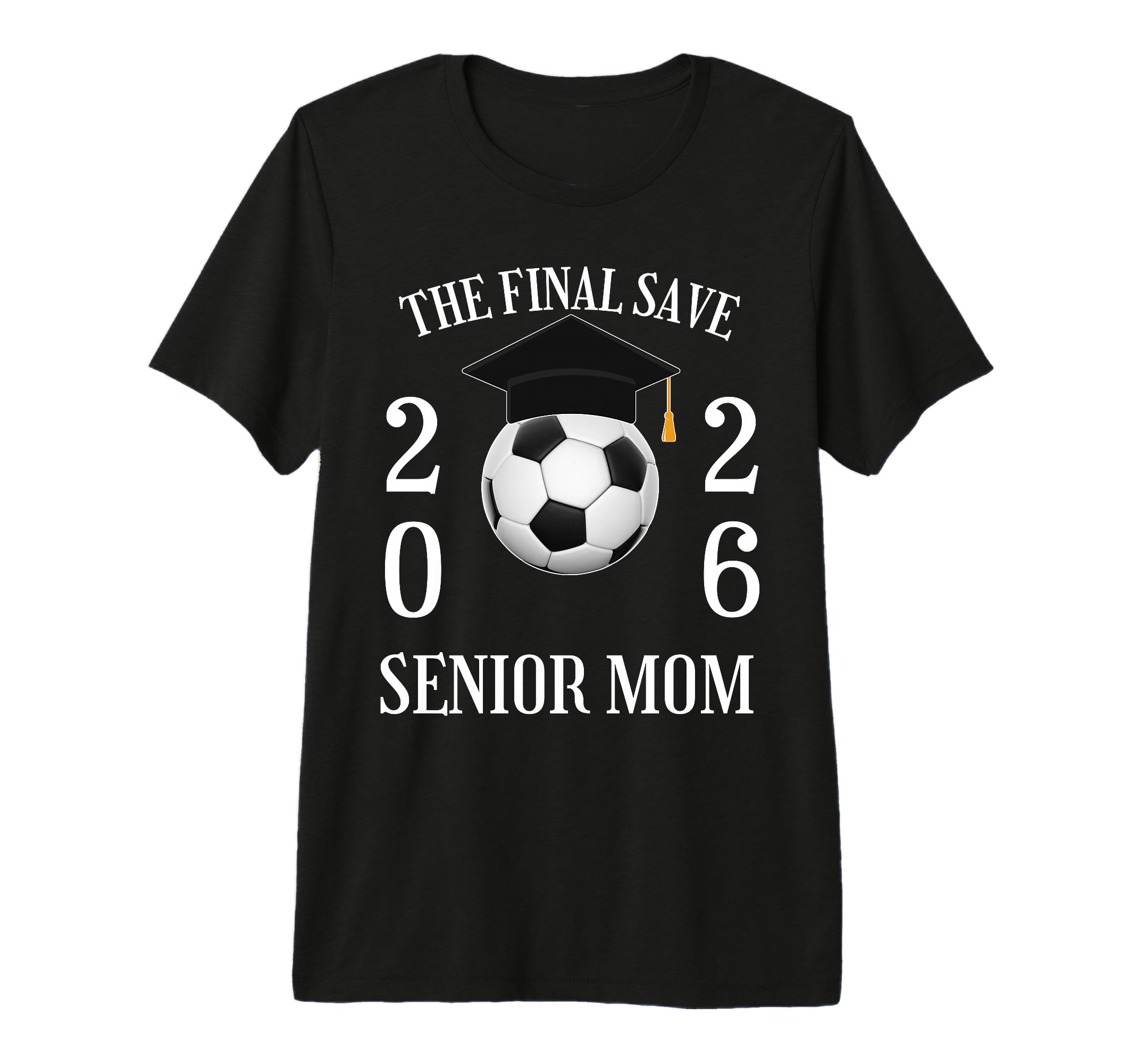 Final Save Senior Soccer Mom Class T-Shirt - Aesthetic Graphic Men Women - T-Shirt, Sweatshirt, Hoodie