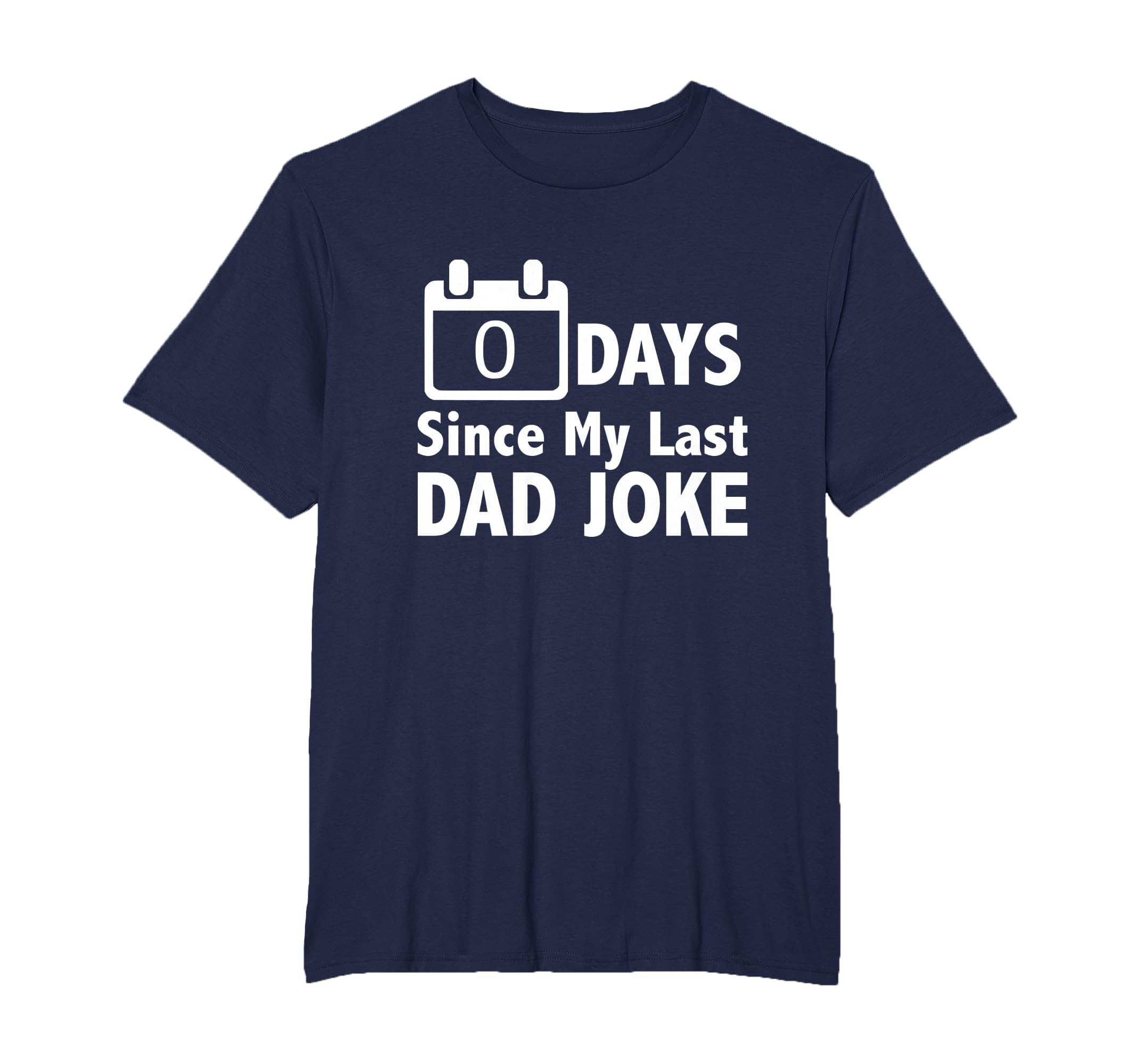 Dad Jokes Zero Days Since My Last Dad T-Shirt - Minimalist Print Unisex - T-Shirt, Sweatshirt, Hoodie