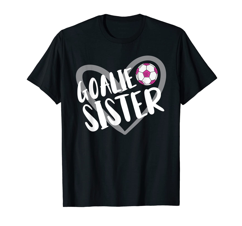 Soccer Goalie Sister Heart T-Shirt - Unique Graphic Unisex - T-Shirt, Sweatshirt, Hoodie