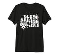 Busy Raising Ballers Baseball Soccer Mom T-Shirt - Trendy Graphic Unisex - T-Shirt, Sweatshirt, Hoodie