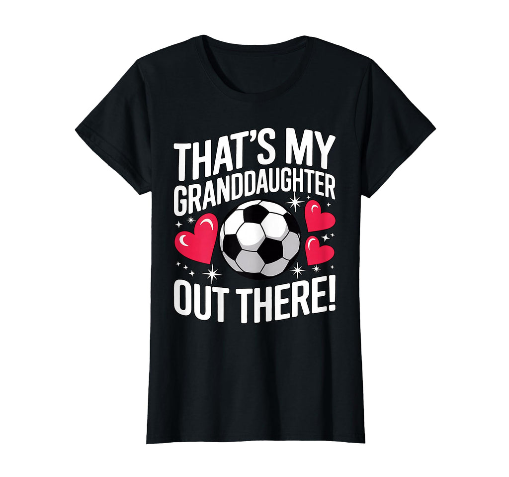 Soccer Grandma Thats My Granddaughter Out T-Shirt - Trendy Graphic Unisex - T-Shirt, Sweatshirt, Hoodie