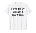 I Keep All My Jokes Dad Base Cringey T-Shirt - Streetwear Style Men Women - T-Shirt, Sweatshirt, Hoodie