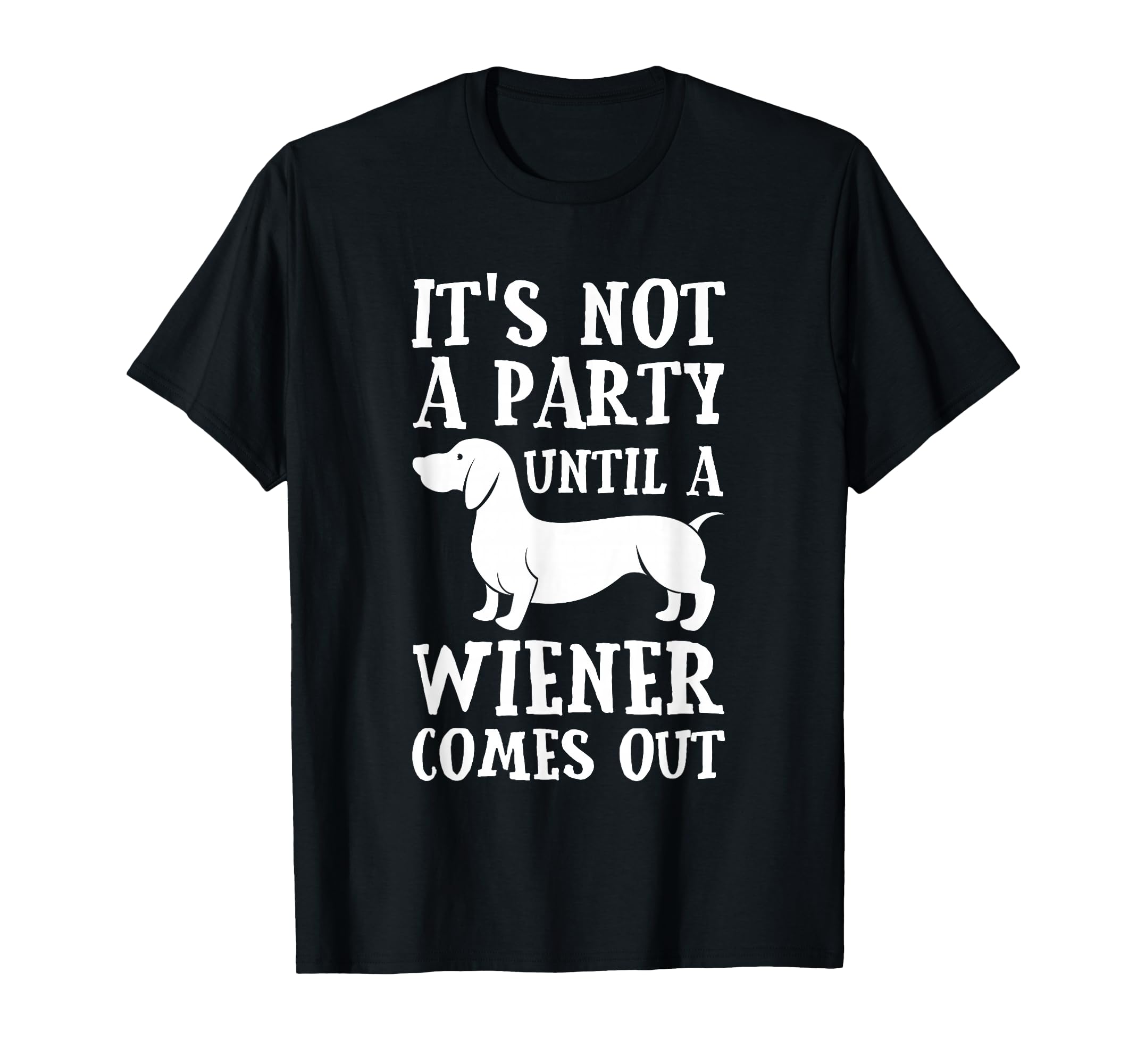 Dachshund Owner Funny Gift Not T-Shirt - Fun Novelty Design Men Women - T-Shirt, Sweatshirt, Hoodie