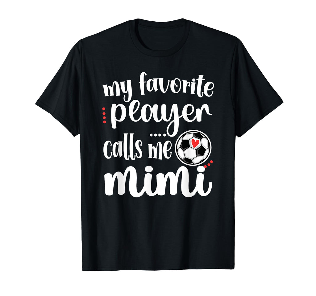 My Favorite Soccer Player Calls Me Mimi T-Shirt - Graphic Print for Adults - T-Shirt, Sweatshirt, Hoodie