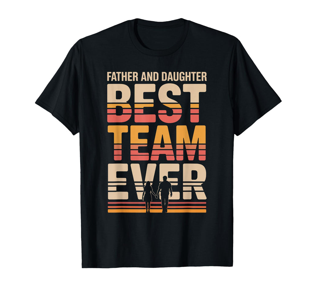 Father And Daughter Best Team T-Shirt - Casual Everyday Wear for Adults - T-Shirt, Sweatshirt, Hoodie