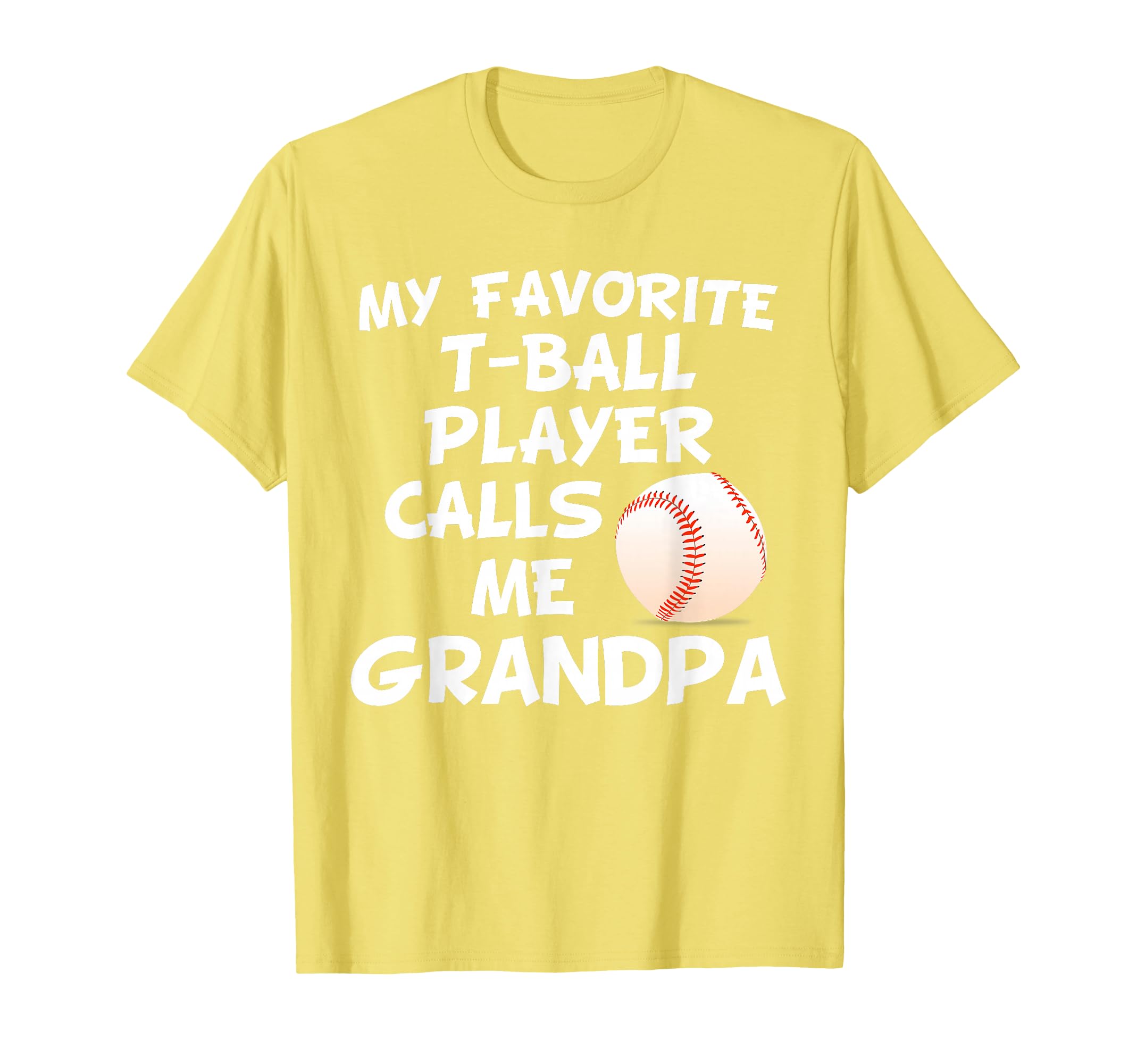 My Favorite T Ball Player Calls Me T-Shirt - Trendy Graphic Men Women - T-Shirt, Sweatshirt, Hoodie