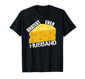 Gratest Ever Husband Cheese Pun Funny T-Shirt - Custom Art Print Unisex - T-Shirt, Sweatshirt, Hoodie