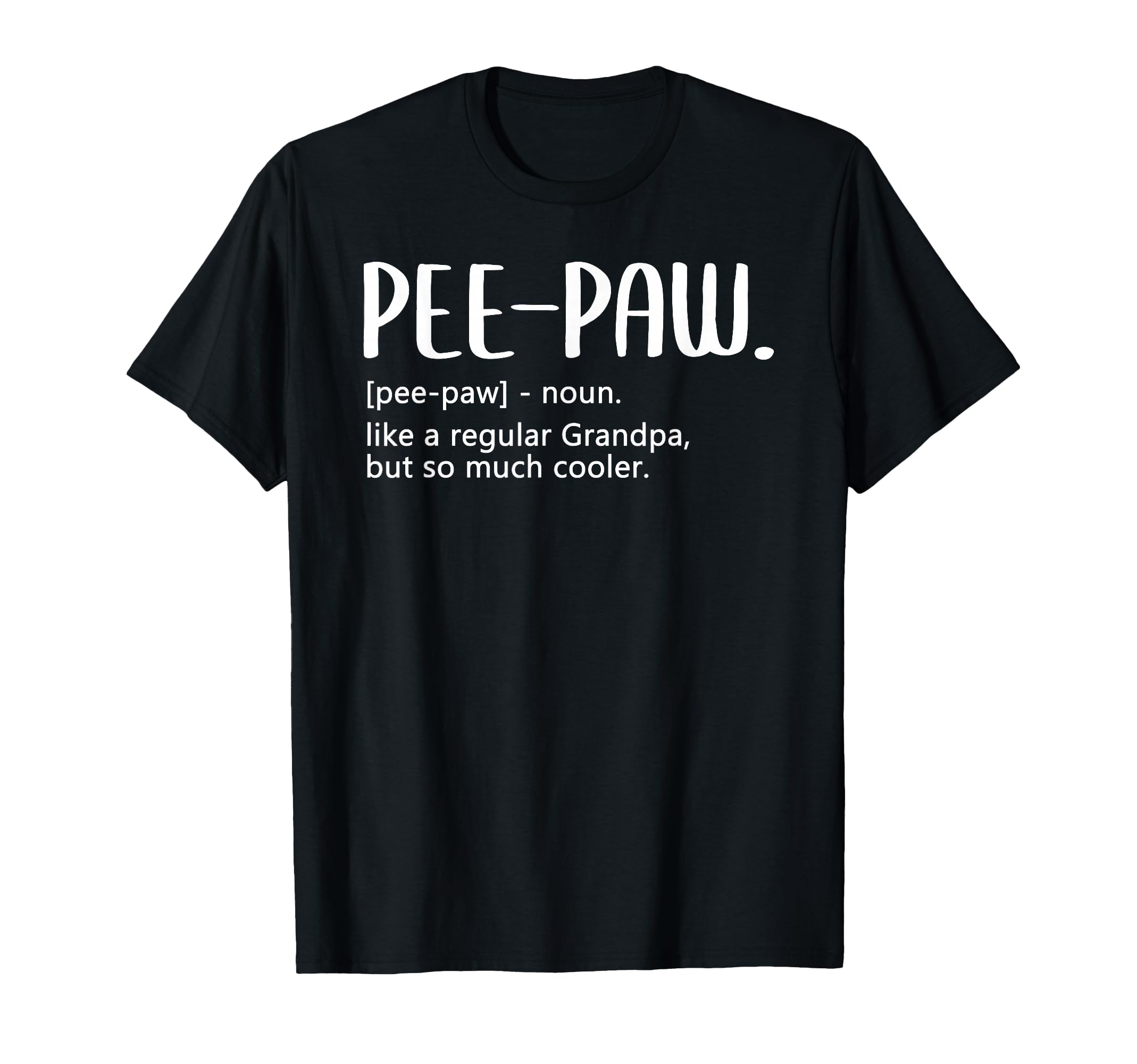 Pee Paw Tshirts Fathers Day Regular Grandpa T-Shirt - Graphic Print Unisex - T-Shirt, Sweatshirt, Hoodie