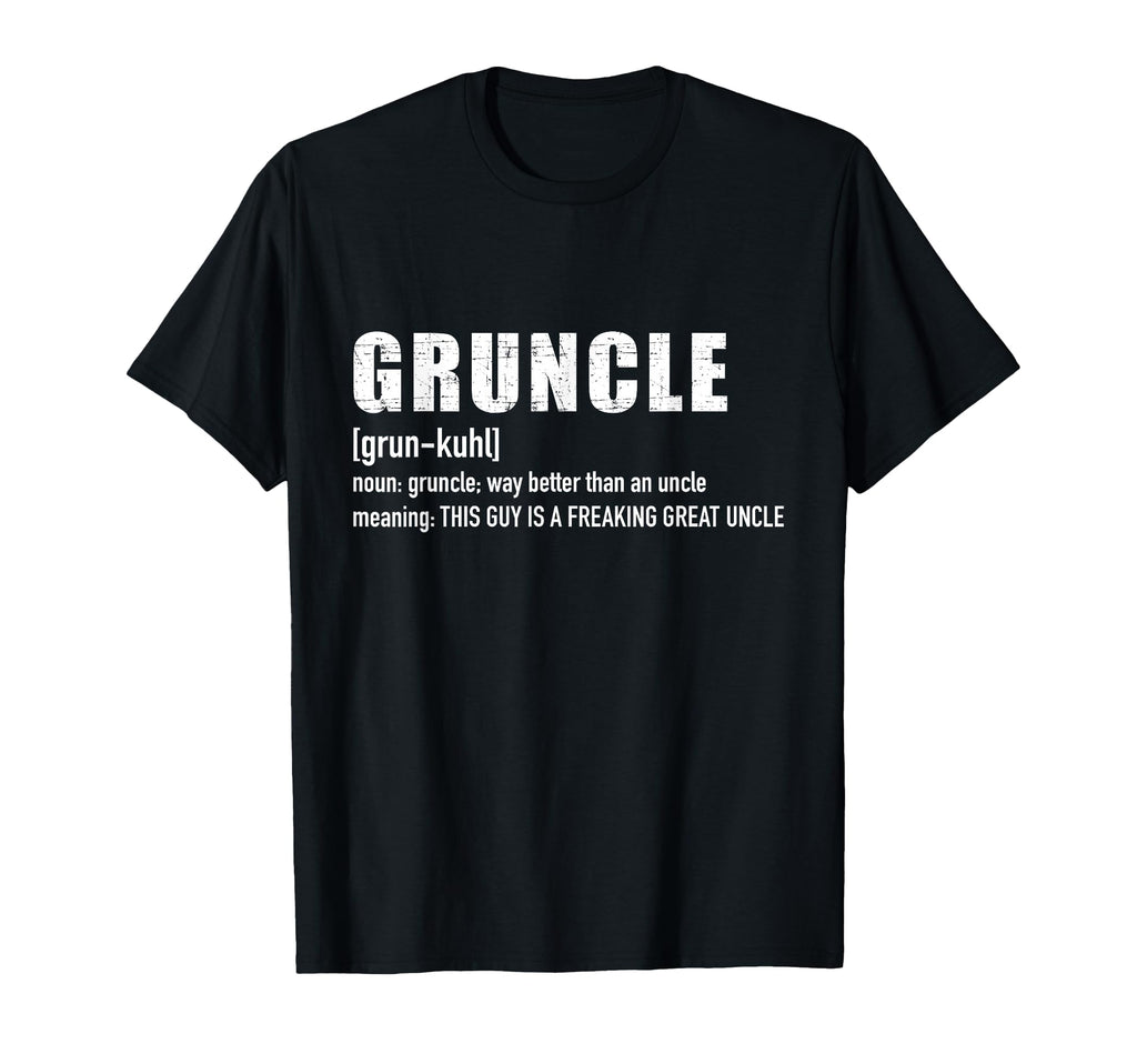 Gruncle Great Uncle T-Shirt - Trendy Graphic Unisex - T-Shirt, Sweatshirt, Hoodie