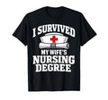 I Survived My Wifes Nursing Degree T-Shirt - Aesthetic Graphic Men Women - T-Shirt, Sweatshirt, Hoodie
