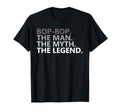 Bop Bop Myth Legend Funny Grandpa T-Shirt - Custom Art Print Unisex - T-Shirt, Sweatshirt, Hoodie