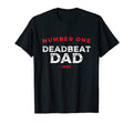 Number One Deadbeat Dad 2023 Novelty T-Shirt - Custom Art Print for Adults - T-Shirt, Sweatshirt, Hoodie