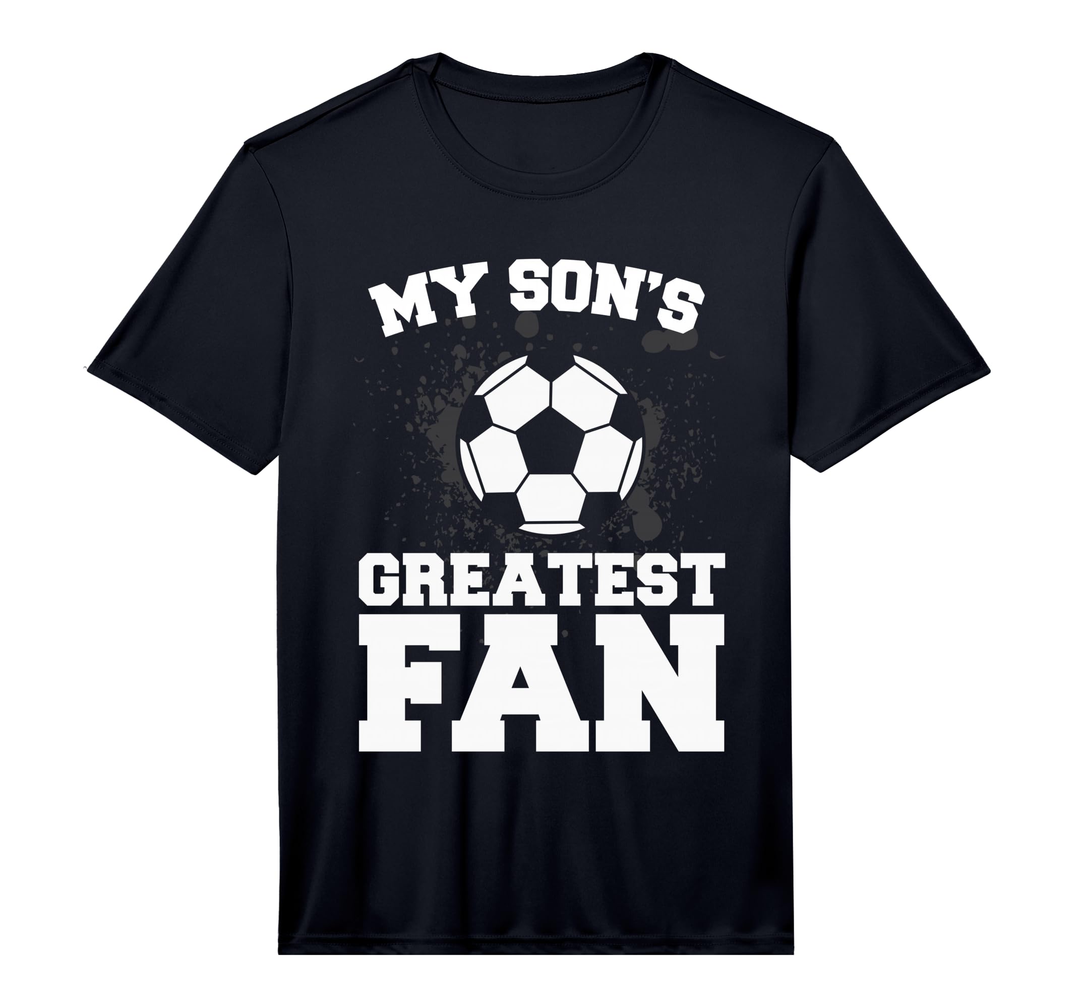 Soccer Mom Or Dad My Sons Greatest Fan T-Shirt - Graphic Print Unisex - T-Shirt, Sweatshirt, Hoodie