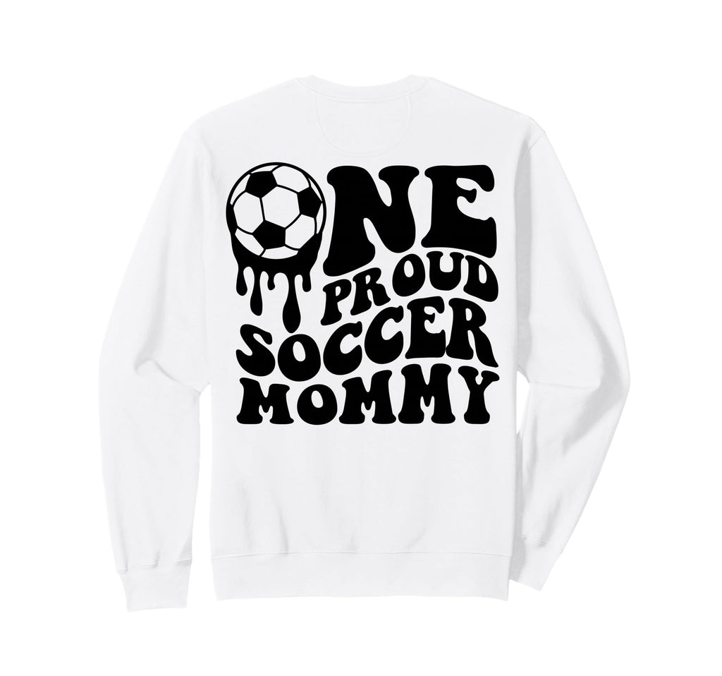 Proud Soccer Mommy Mother Mom Mama Sweatshirt - Trendy Graphic for Adults - T-Shirt, Sweatshirt, Hoodie