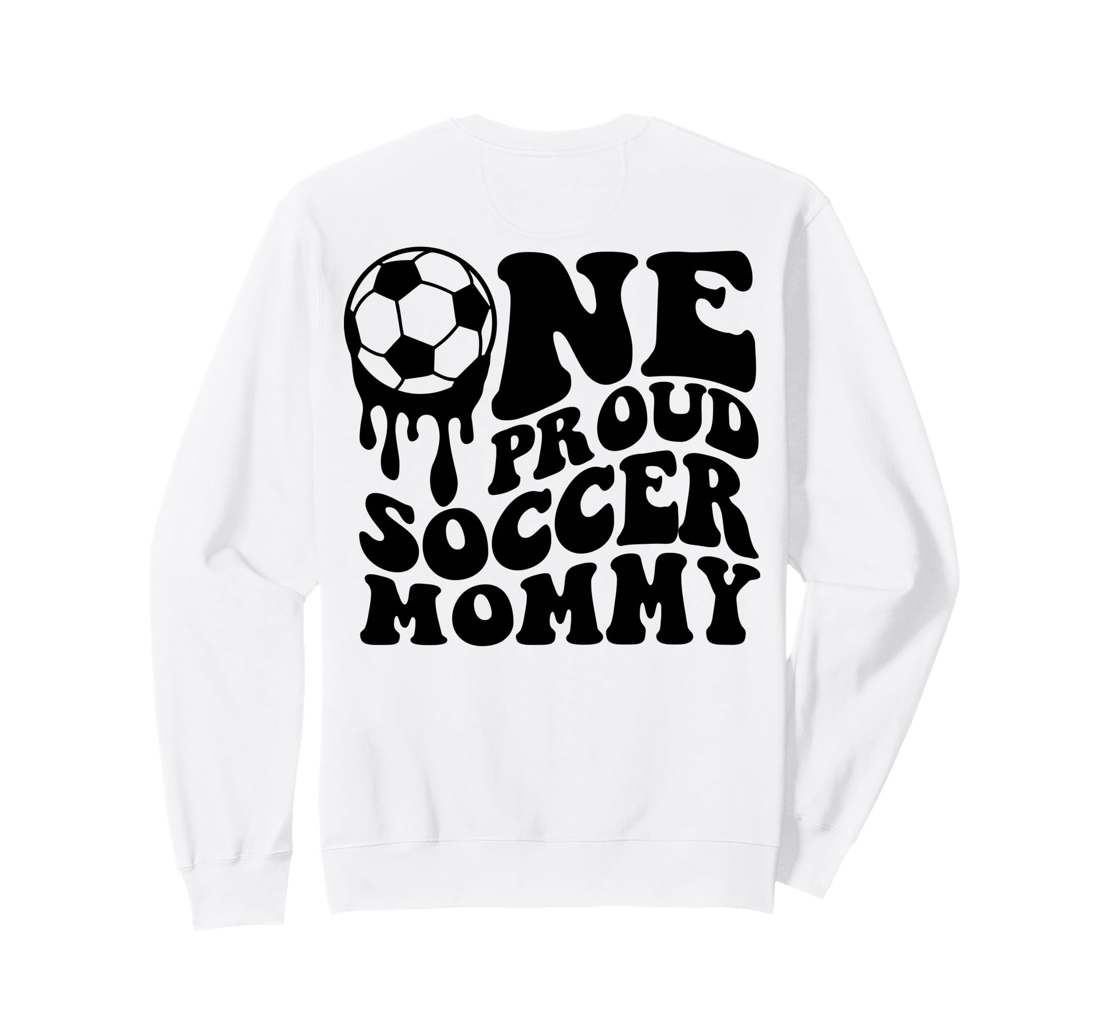 Proud Soccer Mommy Mother Mom Mama Sweatshirt - Trendy Graphic for Adults - T-Shirt, Sweatshirt, Hoodie