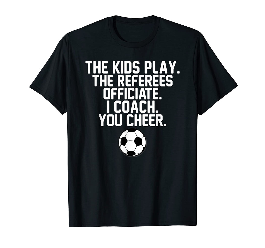 I Coach You Cheer Soccer Dad T-Shirt - Aesthetic Graphic for Adults - T-Shirt, Sweatshirt, Hoodie