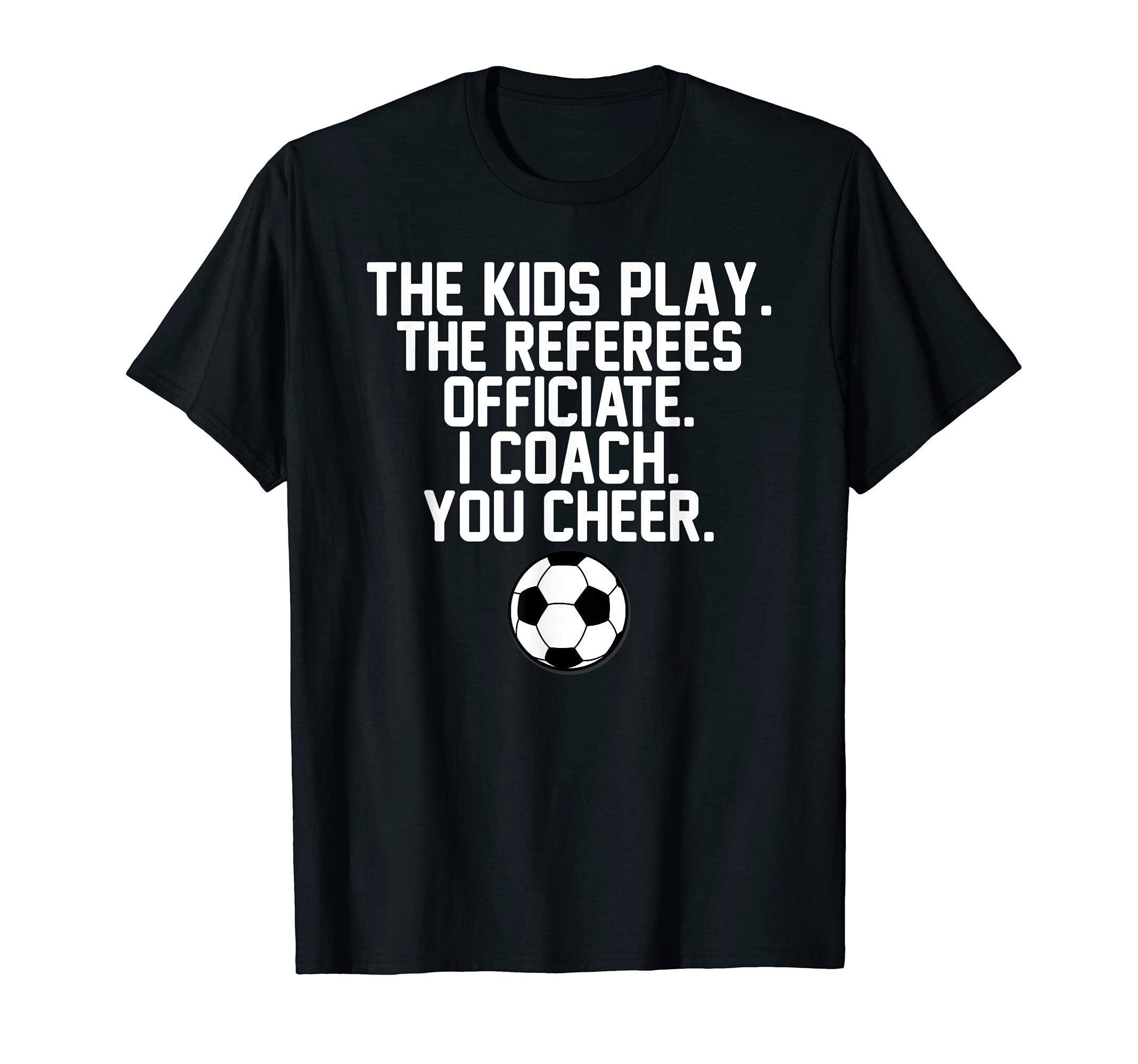 I Coach You Cheer Soccer Dad T-Shirt - Aesthetic Graphic for Adults - T-Shirt, Sweatshirt, Hoodie