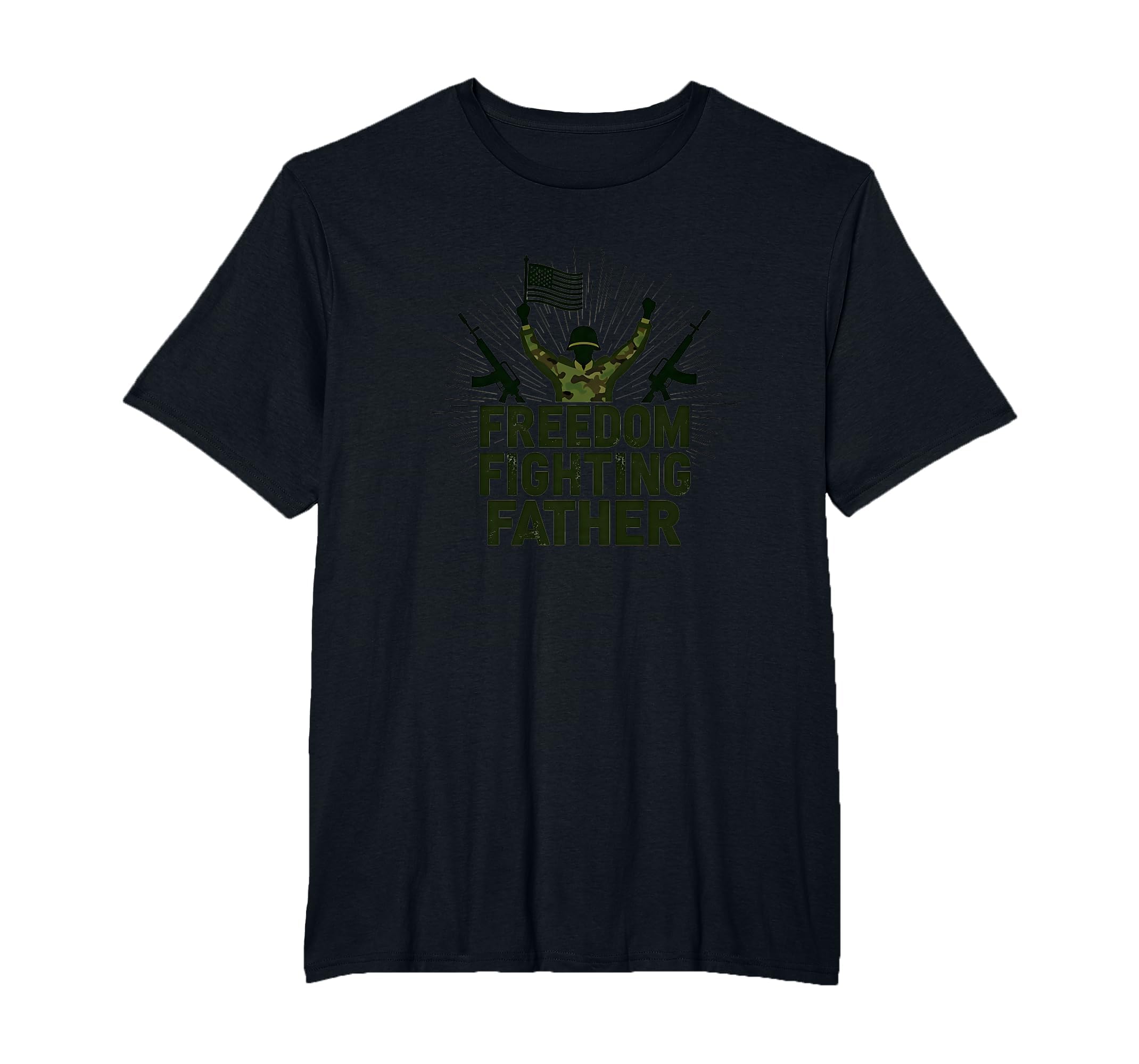Army Dad Freedom Fighting Father T-Shirt - Trendy Graphic for Adults - T-Shirt, Sweatshirt, Hoodie