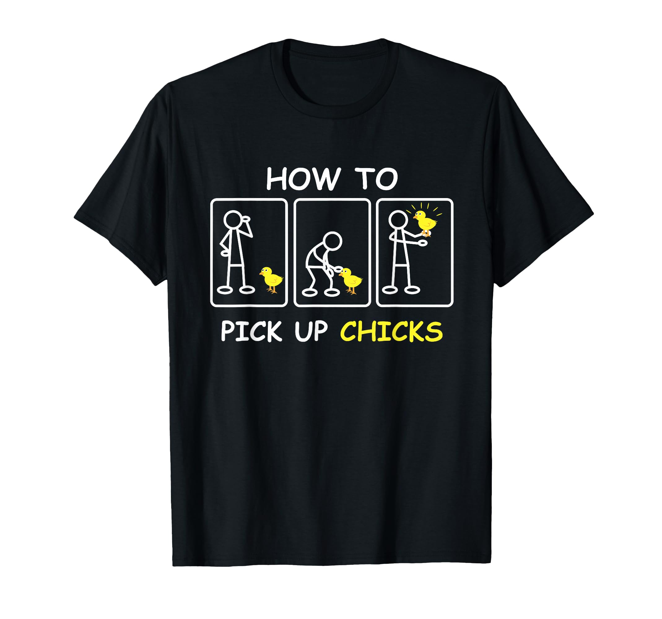 How To Pick Up Chicks Funny Farm T-Shirt - Custom Art Print Unisex - T-Shirt, Sweatshirt, Hoodie