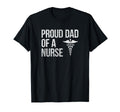 Proud Dad Nurse Nursing Rn Lpn Dad T-Shirt - Fun Novelty Design Unisex - T-Shirt, Sweatshirt, Hoodie