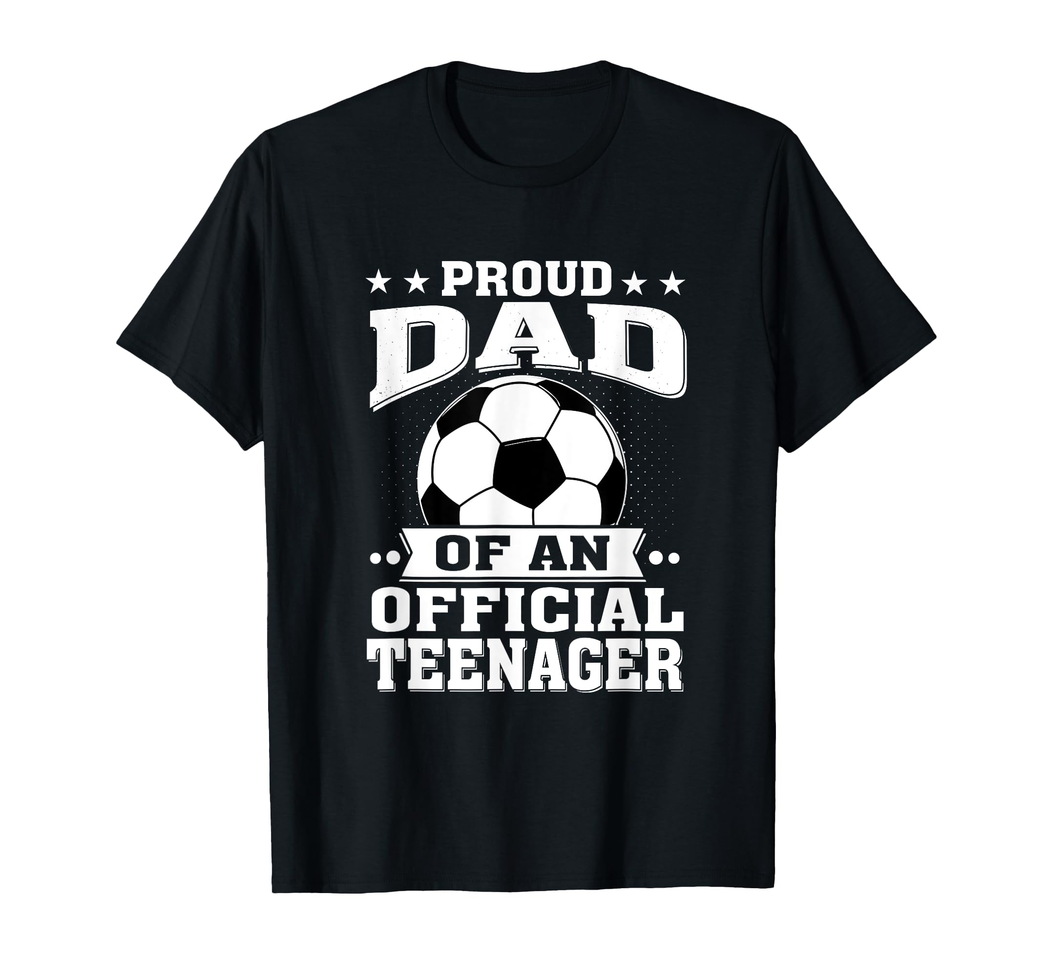 Proud Dad Teenager 13Th Birthday Soccer T-Shirt - Graphic Print Men Women - T-Shirt, Sweatshirt, Hoodie