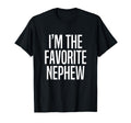 Im Favorite Nephew T-Shirt - Graphic Print for Adults - T-Shirt, Sweatshirt, Hoodie