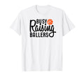 Busy Raising Ballers Basketball T-Shirt - Streetwear Style Men Women - T-Shirt, Sweatshirt, Hoodie