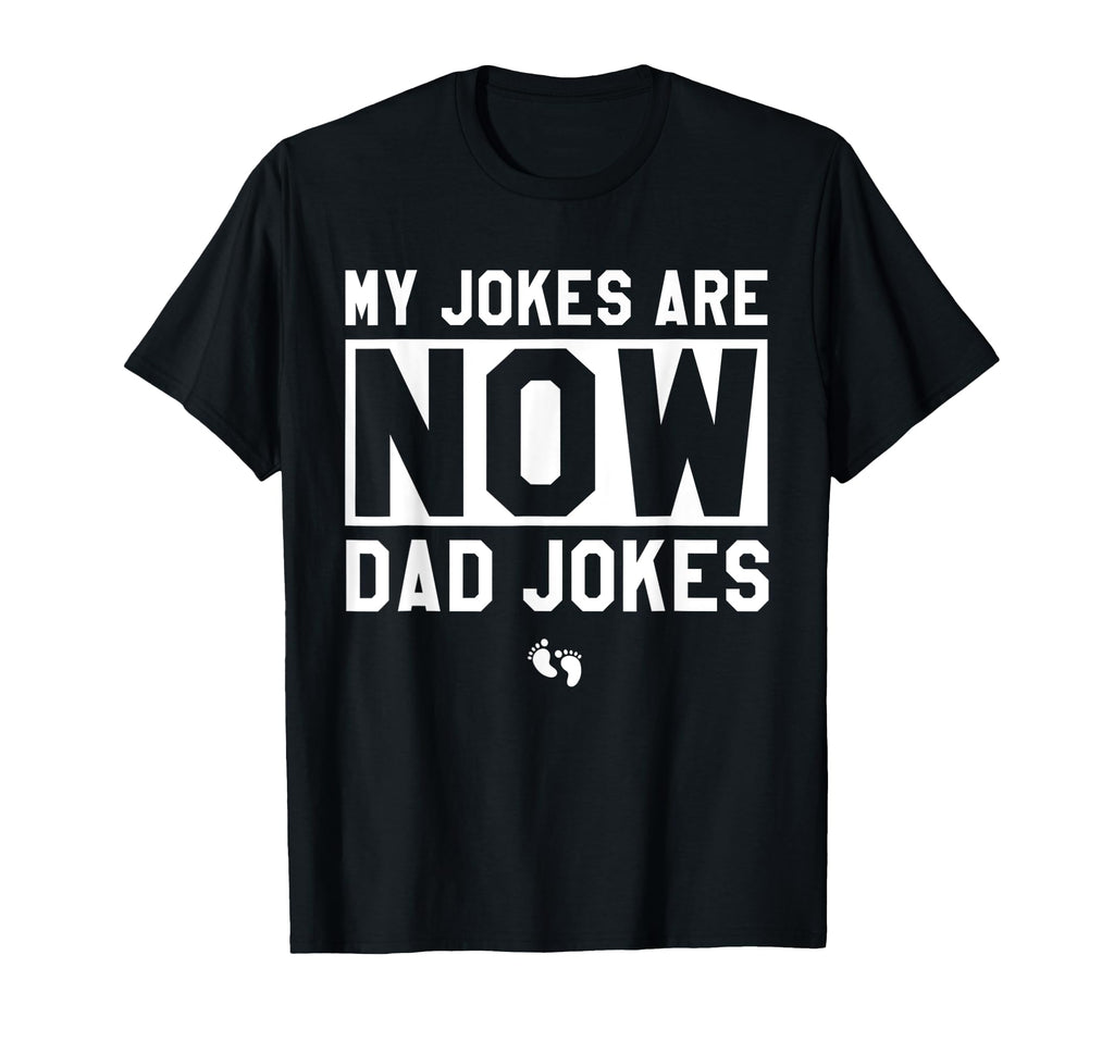 Mens My Jokes Are Now Funny Dad Jokes T-Shirt - Unique Graphic Men Women - T-Shirt, Sweatshirt, Hoodie