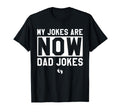 Mens My Jokes Are Now Funny Dad Jokes T-Shirt - Unique Graphic Men Women - T-Shirt, Sweatshirt, Hoodie