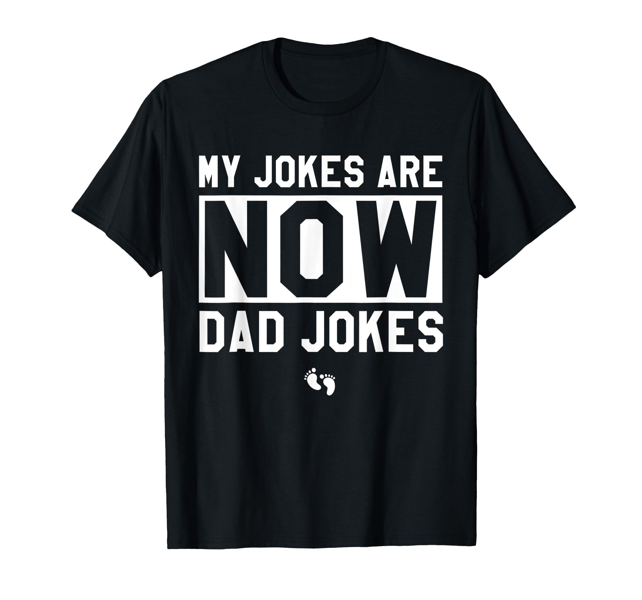 Mens My Jokes Are Now Funny Dad Jokes T-Shirt - Unique Graphic Men Women - T-Shirt, Sweatshirt, Hoodie