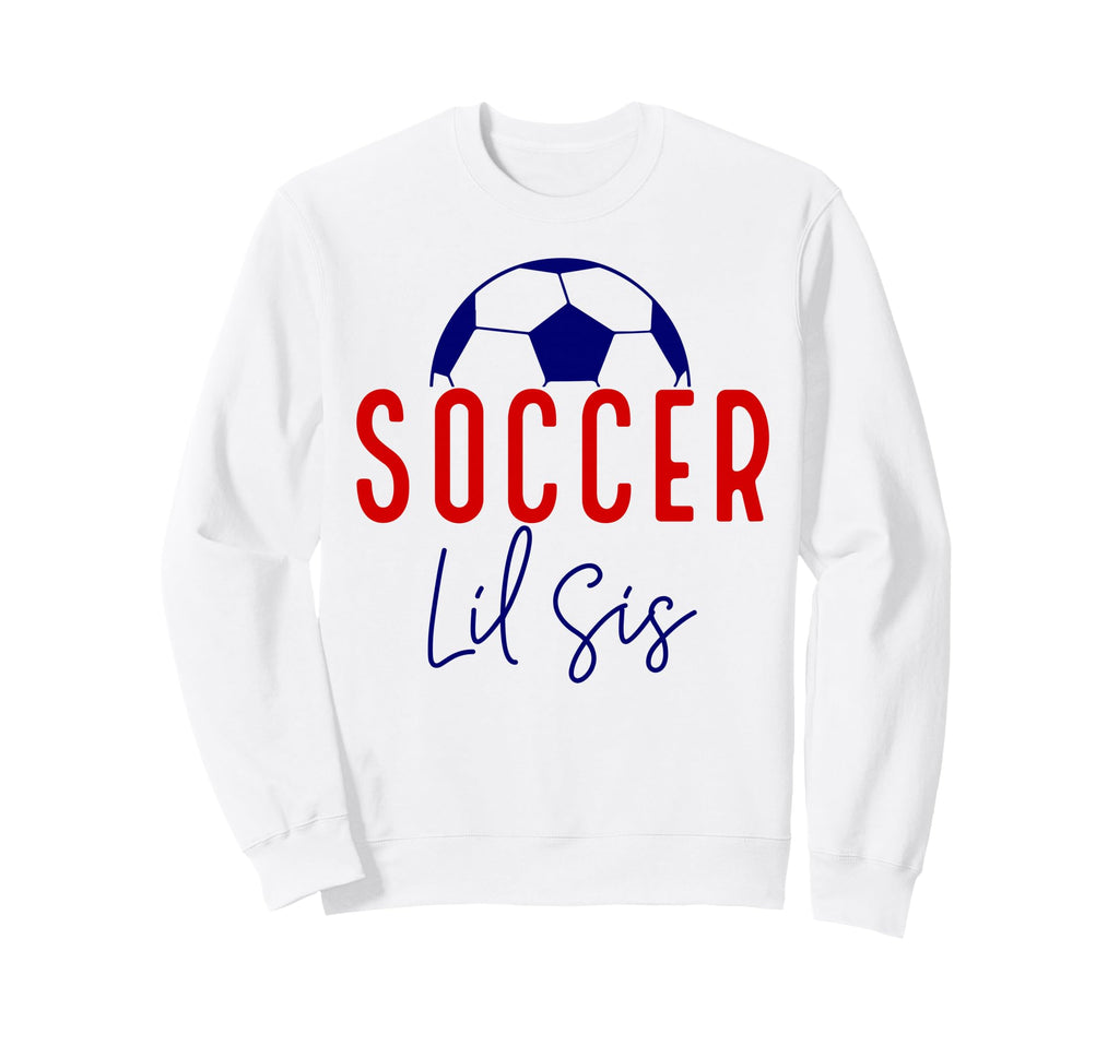 Soccer Lil Sister Soccer Sister Sweatshirt - Minimalist Print for Adults - T-Shirt, Sweatshirt, Hoodie