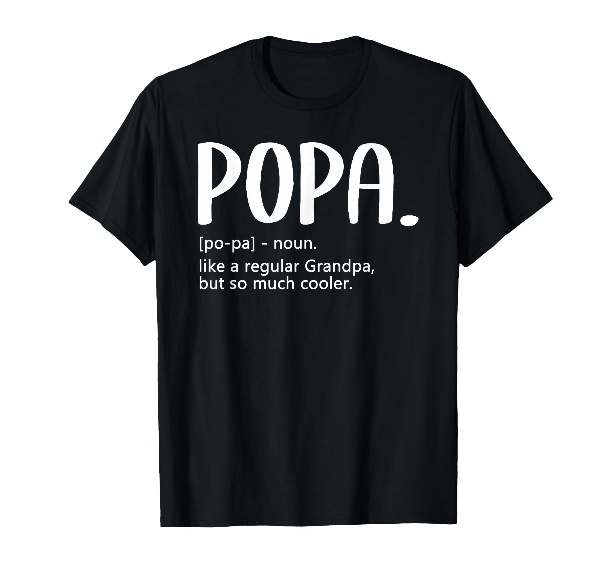 Popa Tshirts Fathers Day Regular T-Shirt - Fun Novelty Design Men Women - T-Shirt, Sweatshirt, Hoodie