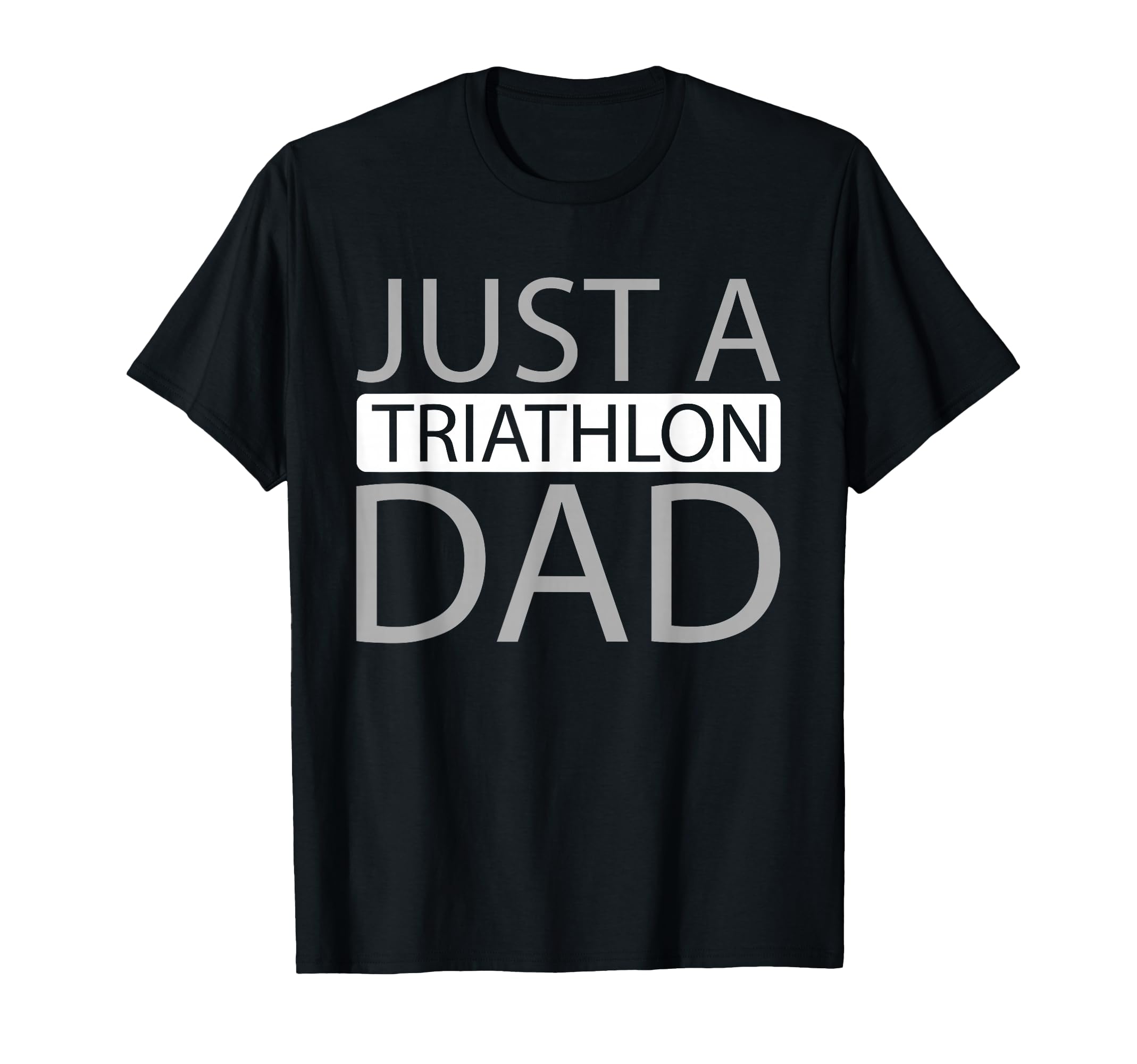 Triathlon Triathlete Cycling Running Just T-Shirt - Novelty Apparel Unisex - T-Shirt, Sweatshirt, Hoodie