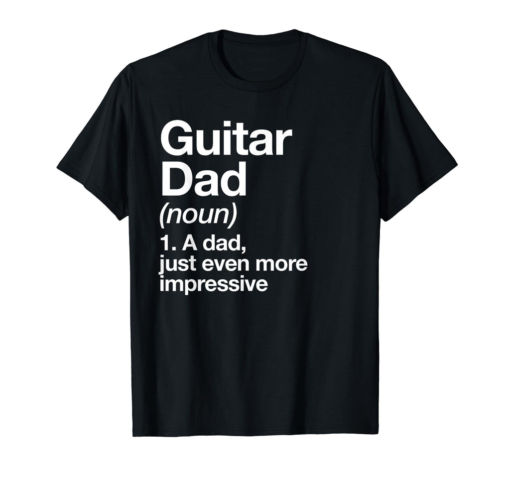 Guitar Dad Definition Funny Musician T-Shirt - Unique Graphic Men Women - T-Shirt, Sweatshirt, Hoodie