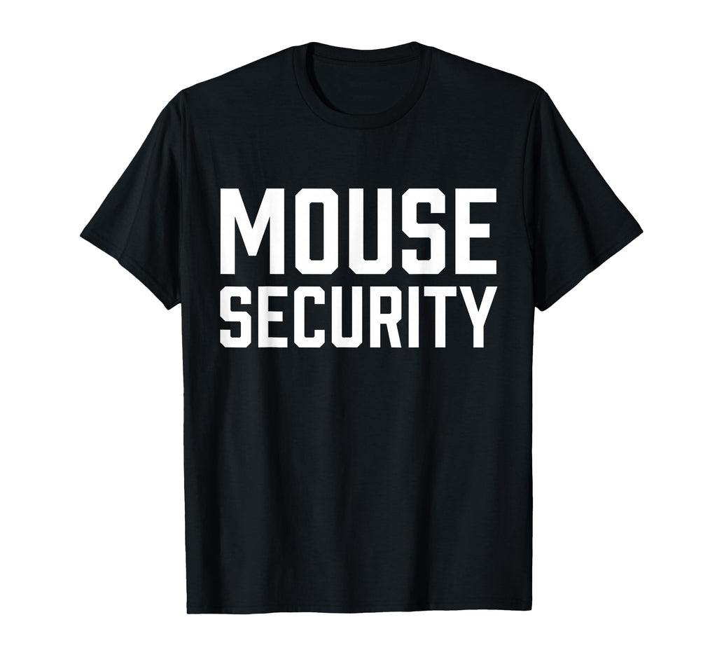 Mouse Security Birthday Family T-Shirt - Casual Everyday Wear Men Women - T-Shirt, Sweatshirt, Hoodie