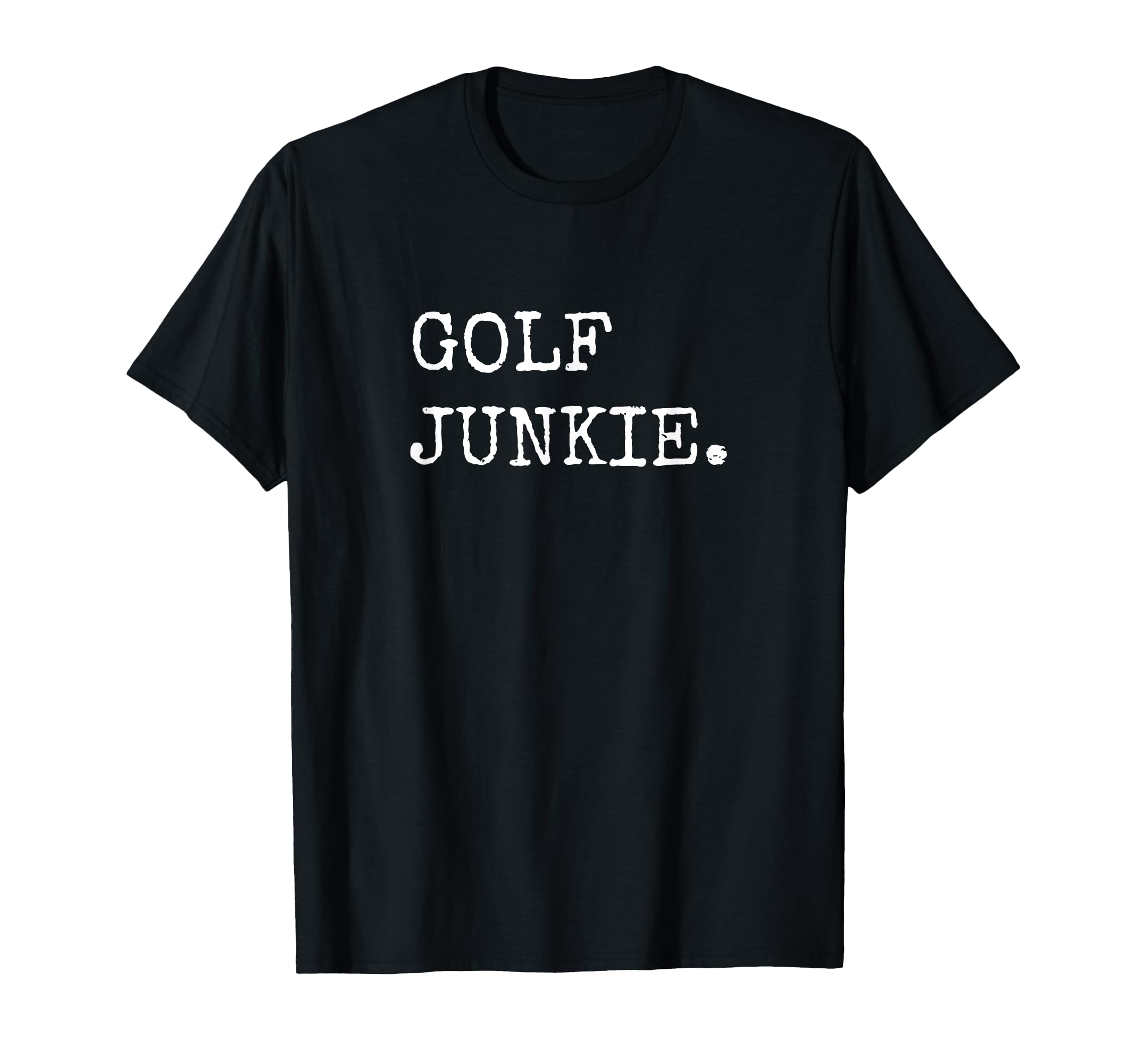 Funny Golfing Shirts Golf Junkie Golfer T-Shirt - Graphic Print for Adults - T-Shirt, Sweatshirt, Hoodie