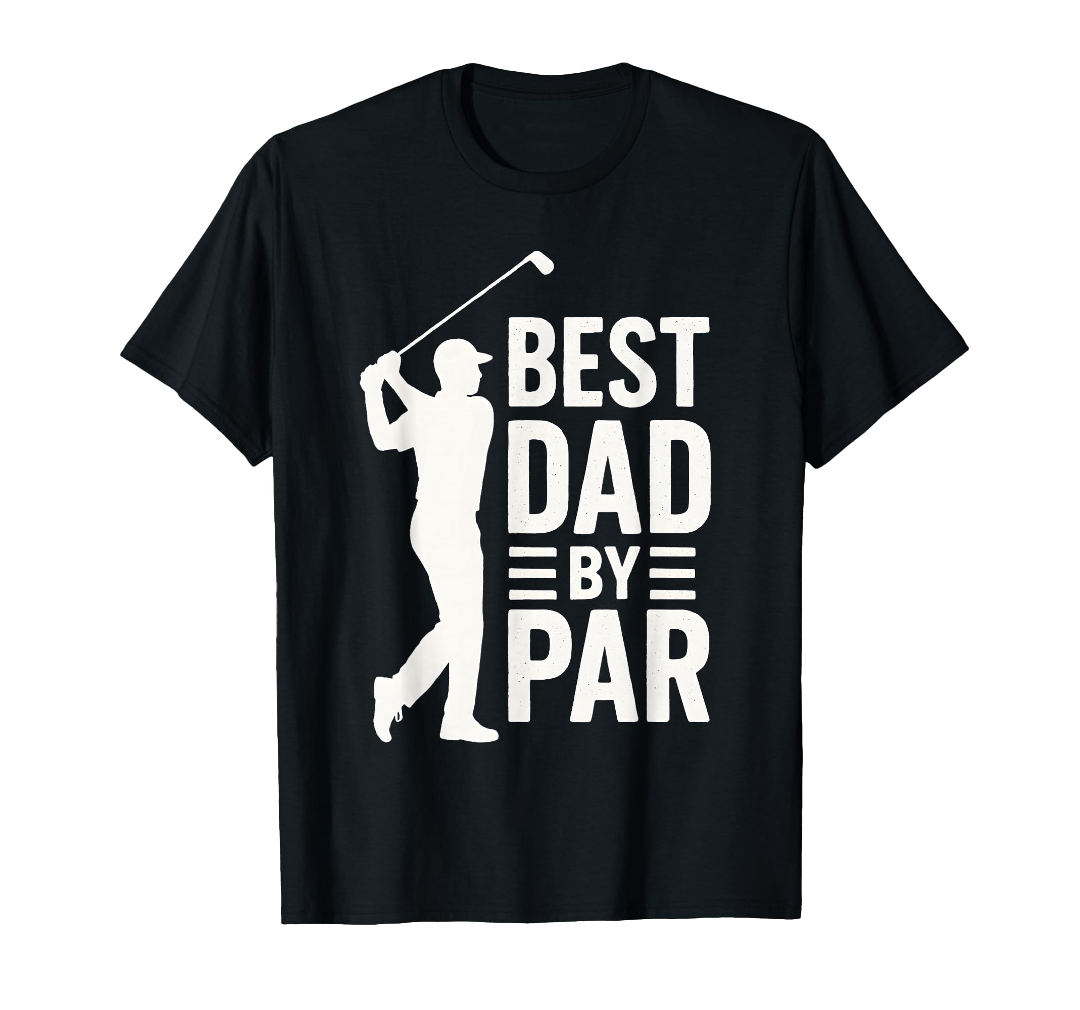 Best Dad Par Golf Fathers Day Funny T-Shirt - Custom Art Print Men Women - T-Shirt, Sweatshirt, Hoodie